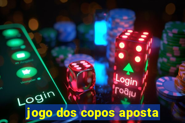 jogo dos copos aposta